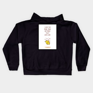 I love you more than buttered toast loves lino Kids Hoodie